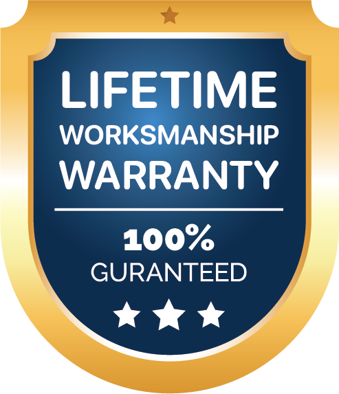 Lifetime Worksmanship Warranty 100% Guaranteed Lifetime Worksmanship Warranty 100% Guaranteed